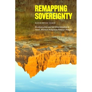 Decolonization 重新规 Thought North Remapping Sovereignty American Self and Political 预订 Determination Indigenous