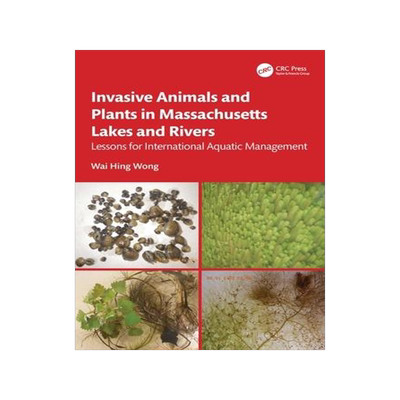 [预订]Invasive Animals and Plants in Massachusetts Lakes and Rivers 9781032061863