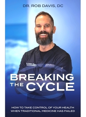 预订 Breaking the Cycle: How to Take Control of Your Health When Traditional Medicine Has Failed: 9798397058704