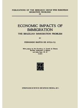 预订 Economic Impacts of Immigration: The Brazilian Immigration Problem: 9789401183567
