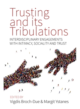 预订 Trusting and its Tribulations: Interdisciplinary Engagements with Intimacy, Sociality and Trust: 9781789208405