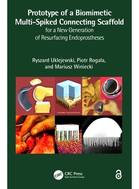 预订 Prototype of a Biomimetic Multi-Spiked Connecting Scaffold for a New Generation of Resurfacing Endoprostheses 用于