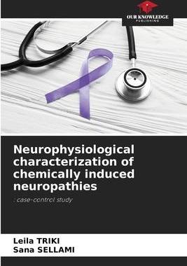 [预订]Neurophysiological characterization of chemically induced neuropathies 9786205899977