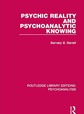 【预订】Psychic Reality and Psychoanalytic Knowing