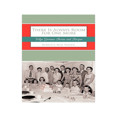 预订 There Is Always Room For One More: Volga German Stories and Recipes