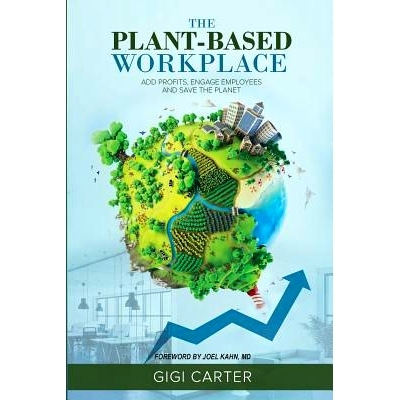 预订 The Plant-Based Workplace: Add Profits, Engage Employees and Save the Planet: 9780692088630