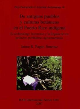 [预订]De antiguos pueblos y culturas botánicas en el Puerto Rico indígena 9781407301259