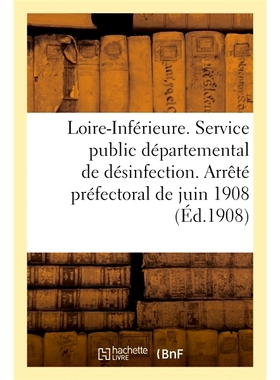 预订 Préfecture de la Loire-Inférieure. Service public départemental de désinfection 卢瓦尔-下菲里耶尔省。部门公共消