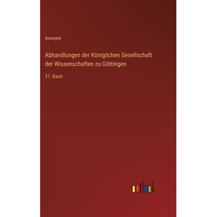 预订 Abhandlungen der Königlichen Gesellschaft der Wissenschaften zu Göttingen: 27. Band: 9783368535544