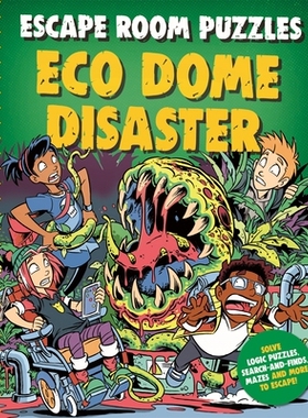 预订 Escape Room Puzzles: Eco Dome Disaster 密室逃脱谜题：生态穹顶灾难: 9780753447888