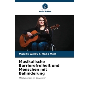 预订 Musikalische Barrierefreiheit und Menschen mit Behinderung: Möglichkeiten im Unterricht. DE: 9786209155475
