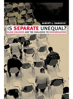 预订 Is Separate Unequal: Black Colleges and the Challenge to Desegregation: 9780700613014