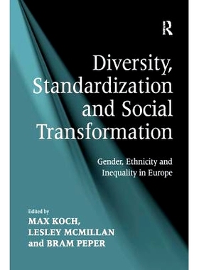 预订 Diversity, Standardization and Social Transformation: Gender, Ethnicity and Inequality in Europe 欧洲的标准化和多元