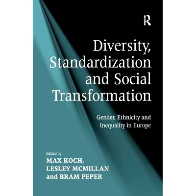 预订 Diversity, Standardization and Social Transformation: Gender, Ethnicity and Inequality in Europe 欧洲的标准化和多元