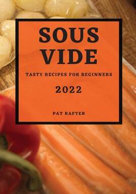 [预订]Sous Vide 2022: Tasty Recipes for Beginners 9781804508855