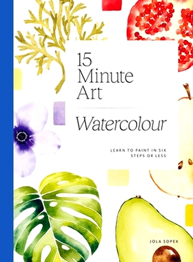 预订 15-Minute Art Watercolour: Learn to Paint in Six Steps or Less: 9781784886820