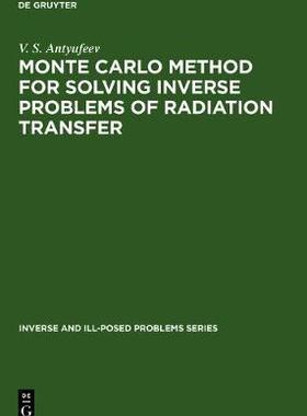 【预订】Monte Carlo Method for Solving Inverse Problems of Radiation Transfe 9783110363999