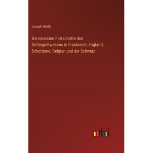 预订 Die neuesten Fortschritte des Gefängnißwesens in Frankreich, England, Schottland, Belgien und der Schweiz: 978336