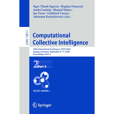 预订 Computational Collective Intelligence: 16th International Conference, ICCCI 2024, Leipzig, Germany, September 9–11