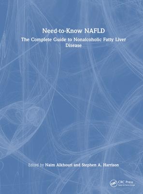 [预订]Need-To-Know Nafld: The Complete Guide to Nonalcoholic Fatty Liver Disease 9781032479491