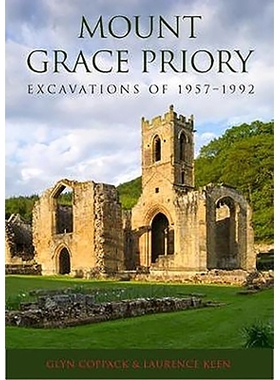 预订 Mount Grace Priory: Excavations of 1957-1992 格雷斯山修道院：1957-1992的发掘: 9781789253146