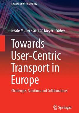 【预订】Towards User-Centric Transport in Europe: Challenges, Solutions and Collaborations