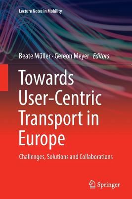 【预订】Towards User-Centric Transport in Europe: Challenges, Solutions and Collaborations