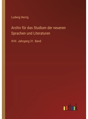 预订 Archiv für das Studium der neueren Sprachen und Literaturen: XVII. Jahrgang 31. Band: 9783368561895