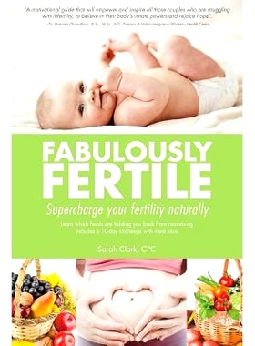 预订 Fabulously Fertile: Supercharge your fertility naturally: 9781500977610
