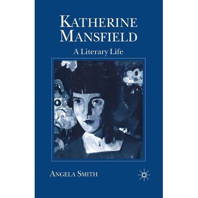 预订 Katherine Mansfield: A Literary Life: 9780333618783