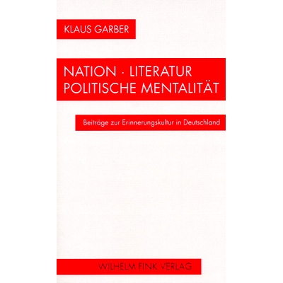 预订 Nation - Literatur - Politische Mentalität: Beiträge zur Erinnerungskultur in Deutschland. Essays - Reden - Inter