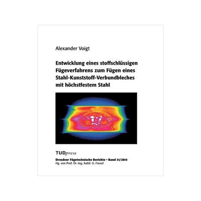 [预订]Entwicklung Eines Stoffschlussigen Fugeverfahrens Zum Fugen Eines Stahl-Kunststoff-Verbundbleches Mi 9783959080071