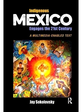 预订 Indigenous Mexico Engages the 21st Century: A Multimedia-enabled Text 21世纪墨西哥本土的参与: 9781629581750