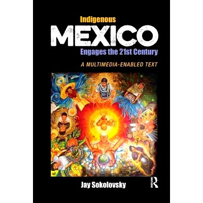 预订 Indigenous Mexico Engages the 21st Century: A Multimedia-enabled Text 21世纪墨西哥本土的参与: 9781629581750