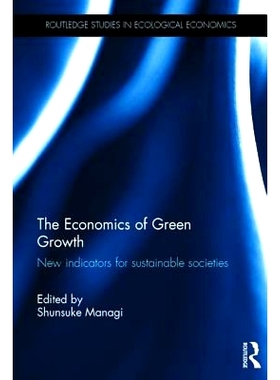 预订 The Economics of Green Growth: New indicators for sustainable societies 绿色增长经济学：可持续社会的新指标: 9781138