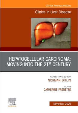 【预订】Hepatocellular Carcinoma: Moving Into the 21st Century, an Issue of Clinics in Liver Disease, Volume 24-4