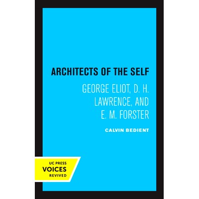 预订 Architects of the Self: George Eliot, D. H. Lawrence, and E. M. Forster 自我建筑师：乔治·艾略特、D. H. 劳伦斯和 E.