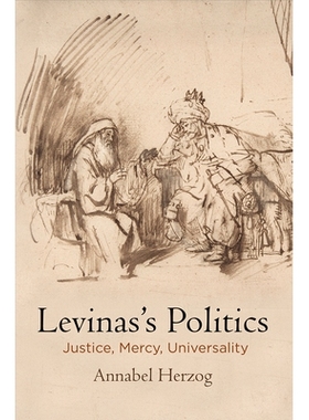预订 Levinas’s Politics: Justice, Mercy, Universality: 9780812251975