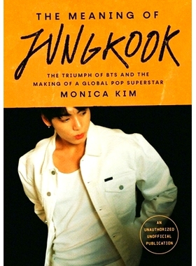 田柾国的意义 英文原版 传记 精装 The Meaning of Jungkook: The Triumph of Bts and the Making of a Global Pop Supersta