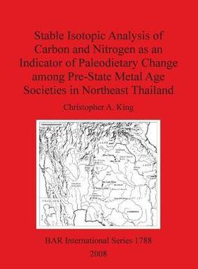 [预订]Stable Isotopic Analysis of Carbon and Nitrogen as an Indicator of Paleodietary Change among Pre-Sta 9781407302768