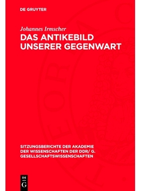 预订 Das Antikebild unserer Gegenwart: Tendenzen und Perspektiven: 9783112744147