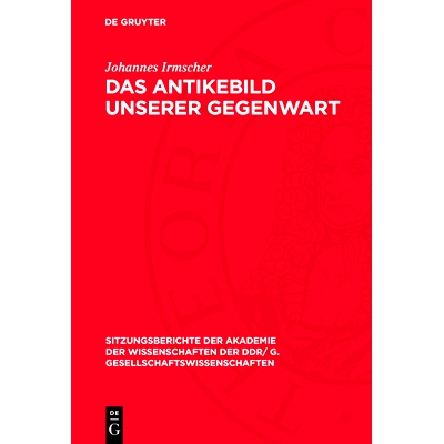 预订 Das Antikebild unserer Gegenwart: Tendenzen und Perspektiven: 9783112744147