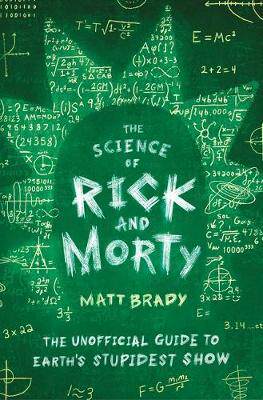 [预订]The Science of Rick and Morty: The Unofficial Guide to Earth’s Stupidest Show 9781982123123