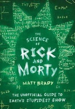 [预订]The Science of Rick and Morty: The Unofficial Guide to Earth’s Stupidest Show 9781982123123