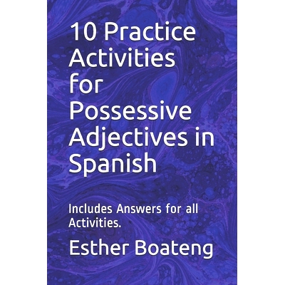 预订 10 Practice Activities for Possessive Adjectives in Spanish: Includes Answers for all Activities.: 9798620867103