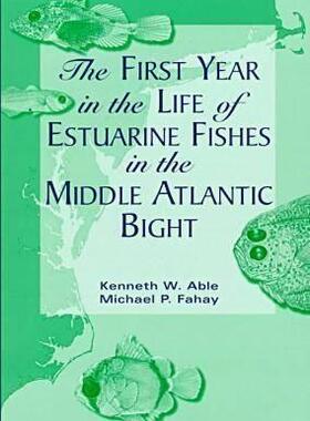 [预订]The First Year in the Life of Estuarine Fishes in the Middle Atlantic Bight 9780813525006