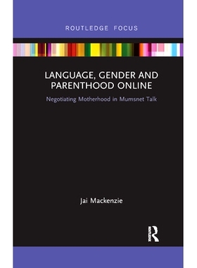 预订 Language, Gender and Parenthood Online: Negotiating Motherhood in Mumsnet Talk 语言、性别和父母关系在线：在妈妈网谈
