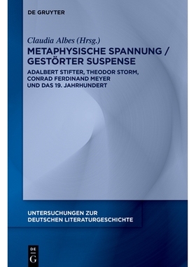预订 Metaphysische Spannung / Gestörter Suspense: Adalbert Stifter, Theodor Storm, Conrad Ferdinand Meyer und das 19. J
