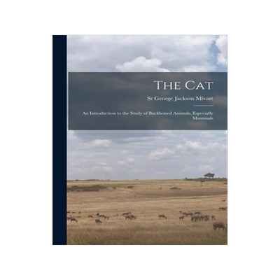 [预订]The Cat: An Introduction to the Study of Backboned Animals, Especially Mammals 9781017123470