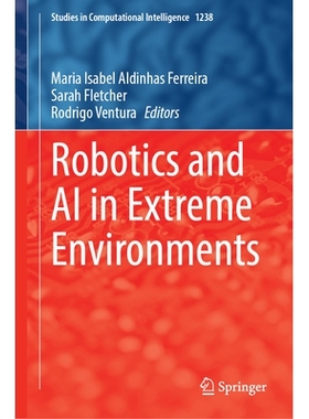 预订 Robotics and AI in Extreme Environments 极端环境下的机器人与人工智能: 9783032065728
